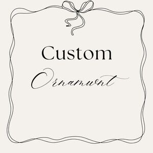 Custom Ornament